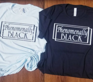 Phenomenally Black t-shirt, Black History Month, Phenomenal women, phenomenal Latina, Phenomenally, black history month, black pride,