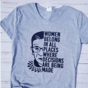 Ruth Bader Ginsburg Shirt, Women's rights, Women belong in all places,